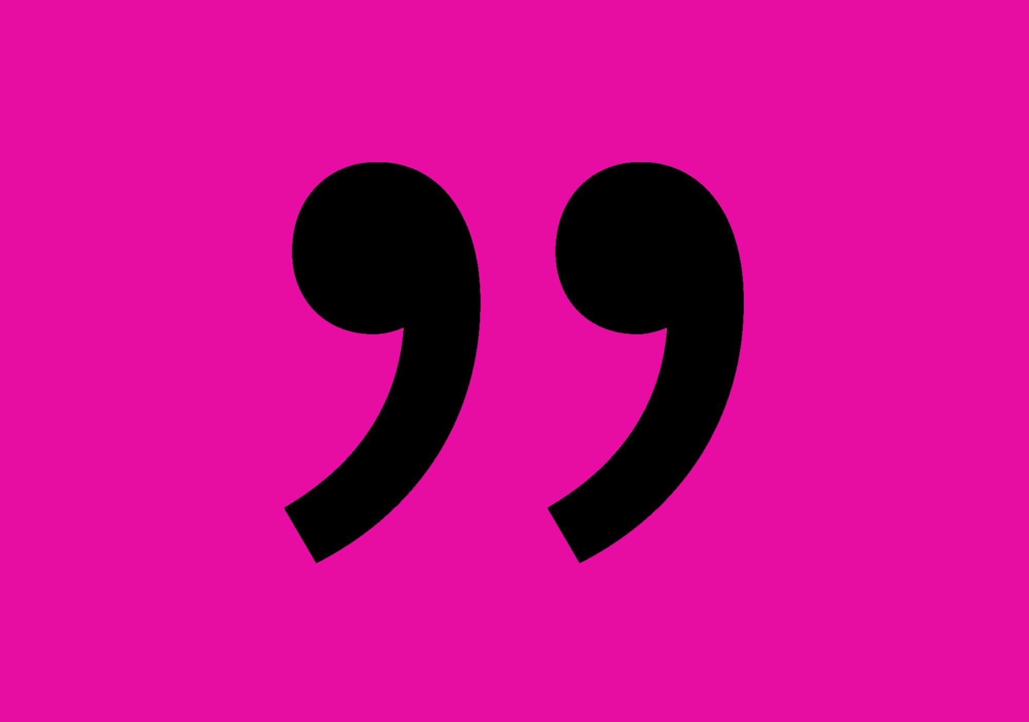 Oversized quotation marks on magenta